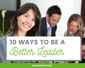 10 Ways To Be A Better Leader